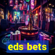 eds bets